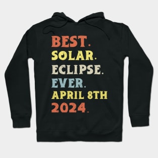 Best Solar Eclipse Ever April 8th 2024 Totality Astronomy Hoodie